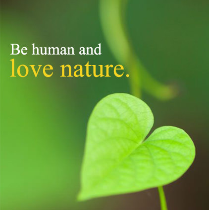 Be Human Love Nature Slogan