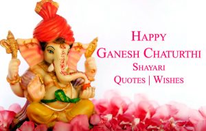 Happy Ganesh Chaturthi Shayari Quotes Wishe
