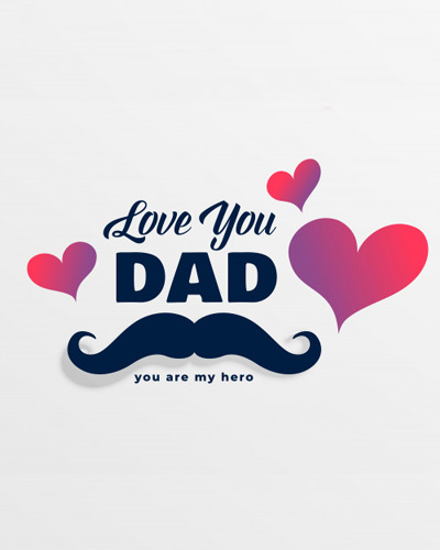 Love You Dad, Your Are My Hero